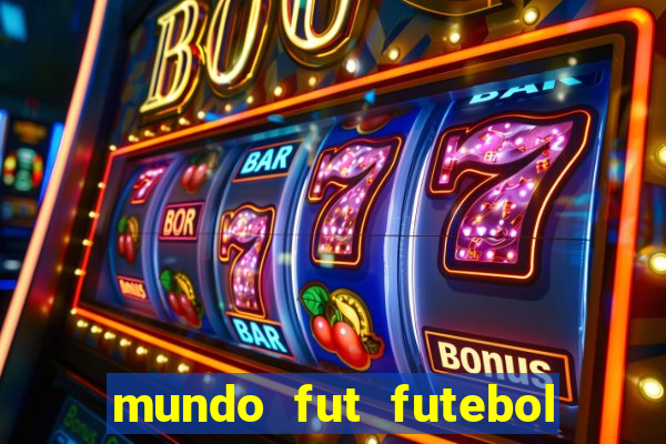 mundo fut futebol ao vivo